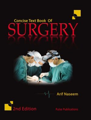 Concise Textbook of Surgery by Arif Naseem