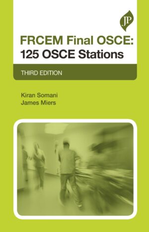 FRCEM Final OSCE: 125 OSCE Stations by Kiran Somani