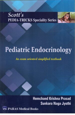 Scott's Pediatricks Speciality Series Pediatric Endocrinology by Hemchand Krishna Prasad, Sunkara Naga Jyothi