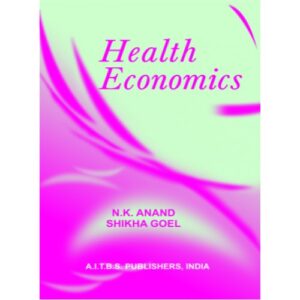 Health Economics by N.K. Anand,Shikha Goel