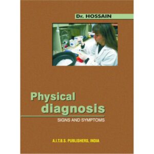 Physical Diagnosis: Signs and Symptoms by HOSSAIN