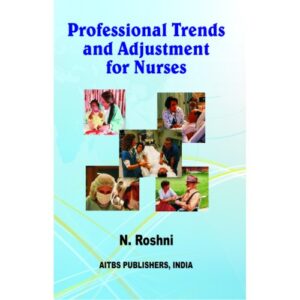 Professional Trends and Adjustment for Nurses by N. Roshni