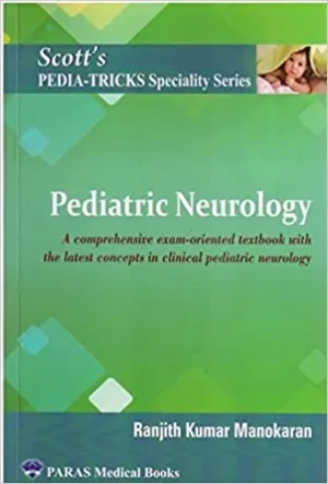 Scott's Pediatricks Specialty Series: Pediatric Neurology by Ranjith Kumar Manokaran