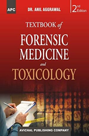 Textbook of Forensic Medine And Toxicology by Anil Aggrawal