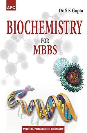 Biochemistry For MBBS by S.K. Gupta