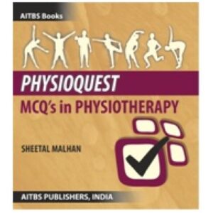 PHYSIOQUEST—MCQ’s in PHYSIOTHERAPY by SHEETAL MALHAN