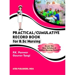 Practical/Cummulative Record Book for B.Sc Nursing by Panwar,Gaurav Tyagi