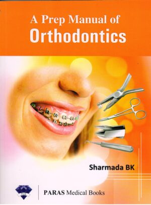 A Prep Manual Of Orthodontics by Sharmada