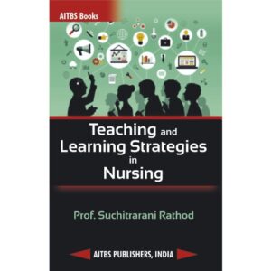 Teaching and Learning Strategies in Nursing by PROF. SUCHITRARANI RATHOD