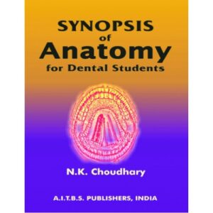 Synopsis of Anatomy for Dental Students by N.K. Choudhary