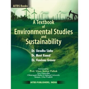 A Textbook Of Environmental Studies And Sustainability by Dr. Shradha Sinha , Dr. Meet Kamal , Dr. Vandana Grover