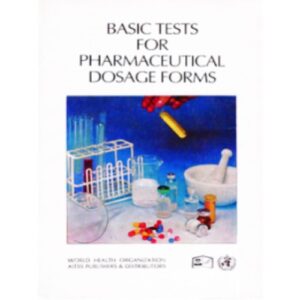 Basic Tests for Pharmaceutical Dosage Forms by W.H.O.