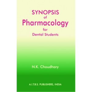 Synopsis of Pharmacology for Dental Students by N.K. Choudhary