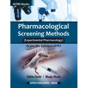 Pharmacological Screening Methods (Experimental Pharmacology) by Shikha Rathi | Manju Kharb