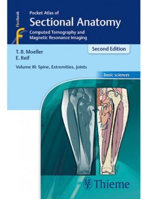 Pocket Atlas Of Sectional Anatomy Vol-3 Spine, Extremities, Joints by Moeller, Reif