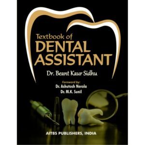 Textbook of Dental Assistant by Beant Kaur Sidhu