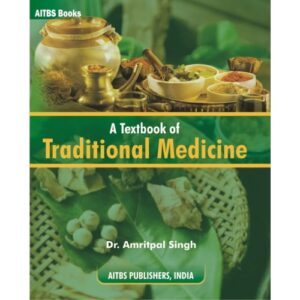 A Textbook of Traditional Medicine by Amritpal Singh