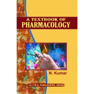 A Textbook of Pharmacology by N. Kumar