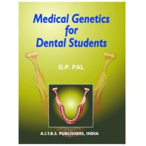 Medical Genetics for Dental Students by G.P. Pal