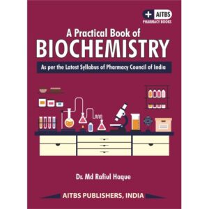 A Practical Book of BIOCHEMISTRY by Dr. MD RAFIUL HAQUE