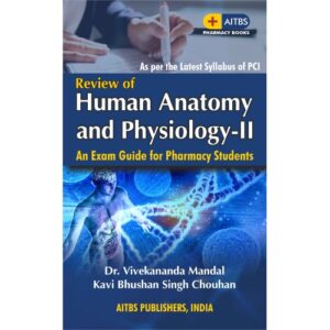 Review of Human Anatomy and Physiology-II by Dr. Vivekananda Mandal/Kavi Bhushan Singh Chouhan