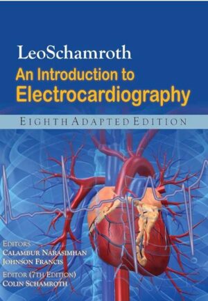 Leoschamroth: An Introduction to Electro Cardiography (SIE) (PB 2023) 8/EBy Calambur Narasimhan