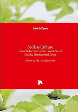 Soilless Culture Use Of Substrates For The Production Of Quality Horticultural Crops