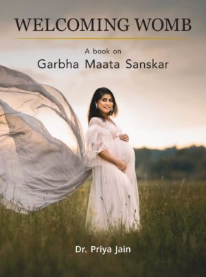 Welcoming Womb (A Book on Garbha Maata Sanskar)