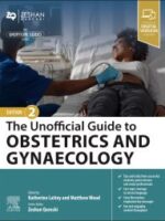 The Unofficial Guide to Obstetrics and Gynaecology 2nd/2024