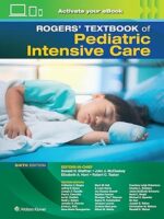 Rogers Textbook of Pediatric Intensive Care 6th/2024 (US Edition)