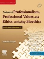 Textbook on Professionalism, Professional Values and Ethics including Bioethics, 1e