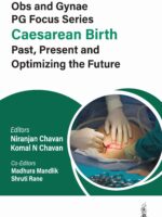 Obs and Gynae PG Focus Series Caesarean Birth Past, Present and Optimizing the Future