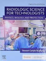 Radiologic Science for Technologists Physics Biology and Protection