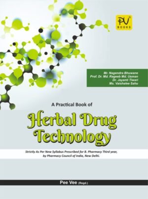 A PRACTICAL BOOK OF HERBAL DRUG AND TECHNOLOGY FOR B PHARMACY THIRD YEAR STUDENTS