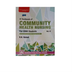 A Textbook of Krishna Kumari Gulani (RN, RM) COMMUNITY HEALTH NURSING for GNM Students (Vol.-II)