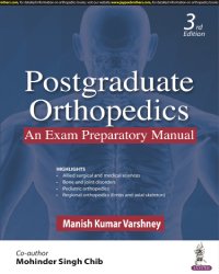 Postgraduate Orthopedics: An Exam Preparatory Manual 3rd/2024