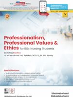Professionalism, Professional Values & Ethics for BSc Nursing Students Including Bioethics