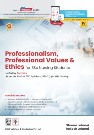 Professionalism, Professional Values & Ethics for BSc Nursing Students Including Bioethics