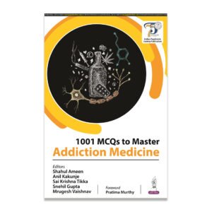 1001 MCQs to Master Addiction Medicine
