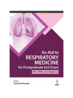 An Aid to Respiratory Medicine for Postgraduate Exit Exam (MD, DNB & Diploma)