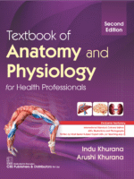 Textbook Of Anatomy And Physiology 2nd by Indu Khurana, Arushi Khurana