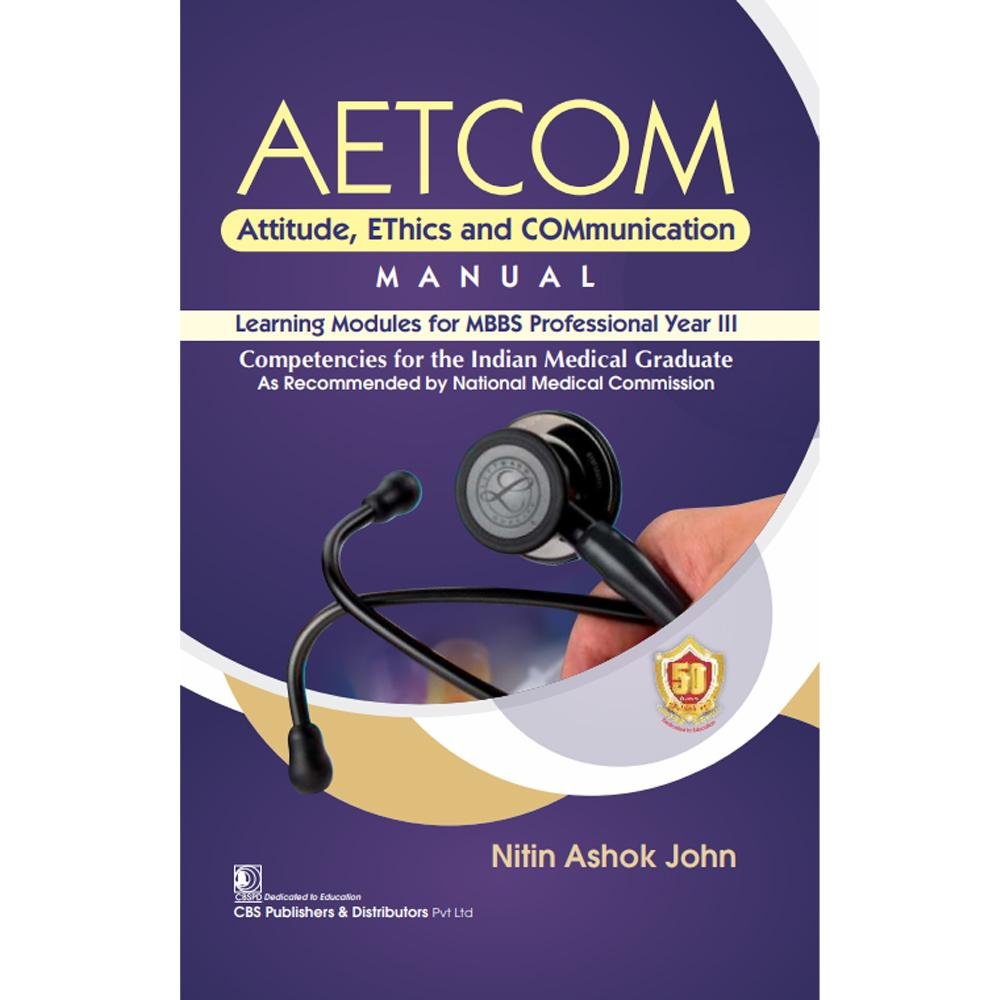 AETCOM Attitude, EThics and Communication MANUAL Learning Modules for MBBS Professional Year III