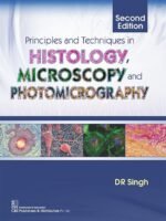 Principles and Techniques in Histology, Microscopy and Photomicrography