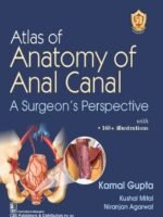 Atlas of Anatomy of Anal Canal: A Surgeon's Perspective