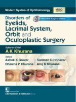 Modern System of Ophthalmology (MSO Series): Disorders of Eyelids, Lacrimal System, Orbit and Oculoplastic Surgery