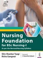 Nursing Foundation for Bsc Nursing-1 (As per the Revised Nursing Syllabus)