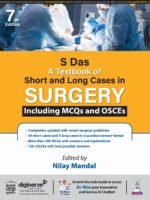 S Das A Textbook of Short and Long Cases in Surgery Including MCQs and OSCEs