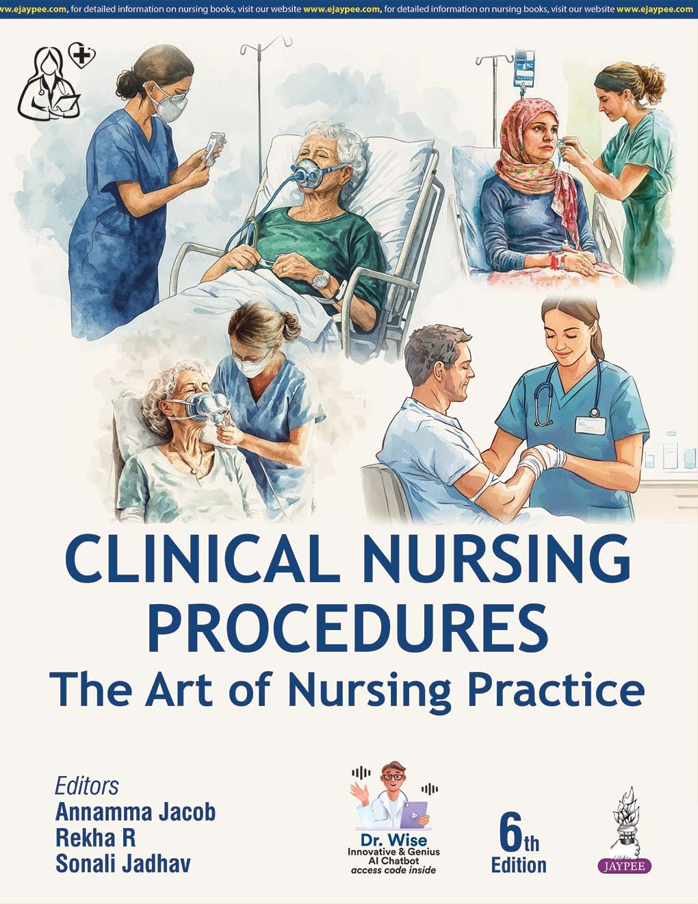 Clinical Nursing Procedures: The Art of Nursing Practice By Annamma Jacob 6/e 2026