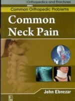 Common Neck Pain ( Handbooks In Orthopedics And Fractures Seris, Vol. 88- Common Orthopedic Problems)