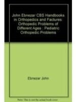 Pediatric Orthopedic Problems (Handbooks In Orthopedics And Fractures Series, Vol. 72-Orthopedic Problems Of Different Ages)